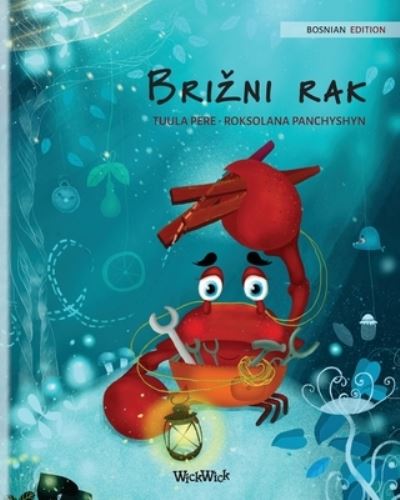 Brizni rak (Bosnian Edition of "The Caring Crab") - Colin the Crab - Tuula Pere - Books - Wickwick Ltd - 9789523254657 - February 14, 2021