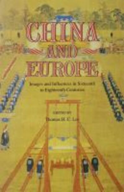 Cover for Thomas Lee · China and Europe: Images and Influences in Sixteenth to Eighteenth Centuries (Paperback Book) (1991)