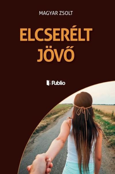 Cover for Zsolt Magyar · Elcser lt J v (Paperback Book) (2018)