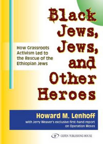 Cover for Howard Lenhoff · Black Jews, Jews &amp; Other Heroes: How Grassroots Activism Led to the Rescue of the Ethiopian Jews (Pocketbok) (2023)