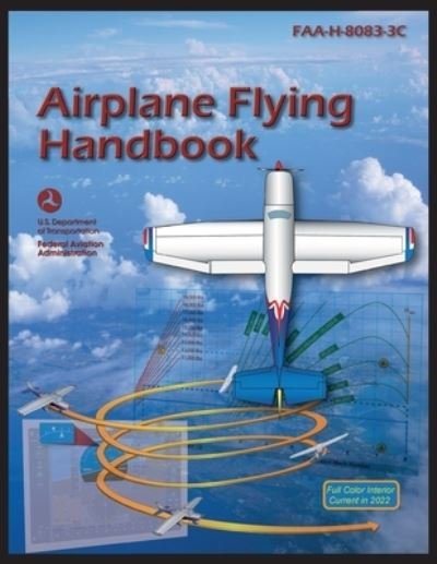 Cover for Federal Aviation Administration (FAA) · Airplane Flying Handbook (Color Print): Faa-H-8083-3c (Taschenbuch) [2021 edition] (2022)