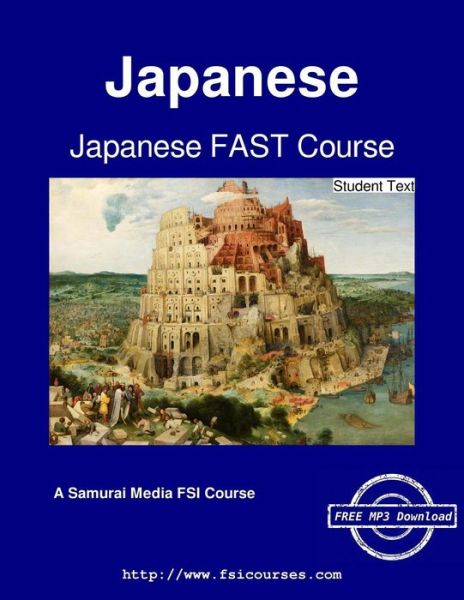 Japanese FAST Course - Student Text - Foreign Service Institute - Books - Samurai Media Limited - 9789888405657 - March 18, 2016