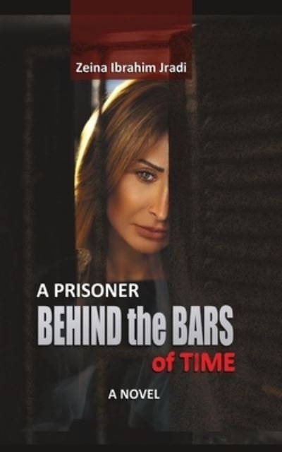 Cover for Zeina Jradi · A Prisoner Behind the Bars of Time (Pocketbok) (2022)