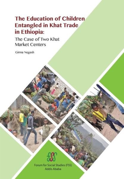 Cover for Girma Negash · The Education of Children Entangled in Khat Trade in Ethiopia (Pocketbok) (2018)