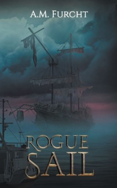 Cover for A M Furcht · Rogue Sail (Paperback Book) (2022)