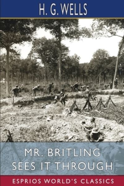 Mr. Britling Sees It Through (Esprios Classics) - H G Wells - Livres - Blurb - 9798210082657 - 26 avril 2024