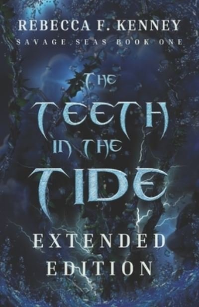 The Teeth in the Tide: Extended Edition: with bonus scenes - Extended Spicy Savage Seas Duology - Rebecca F Kenney - Kirjat - Independently Published - 9798403020657 - sunnuntai 16. tammikuuta 2022
