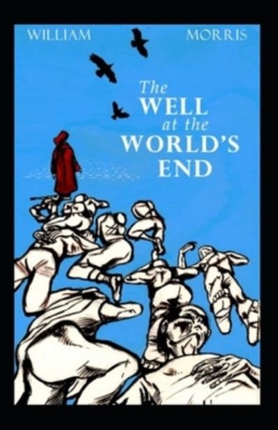 Cover for William Morris · The Well at the World's End Illustrated (Paperback Bog) (2022)