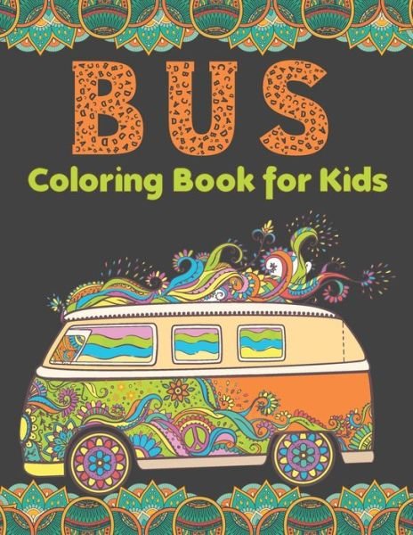 Cover for I Can Try · Bus Coloring Book for Kids: Activity Coloring book and Coloring Pages for Boy, Girls, Kids, Children ( Over 45 Fun Coloring and Activity Pages) (Paperback Book) (2022)