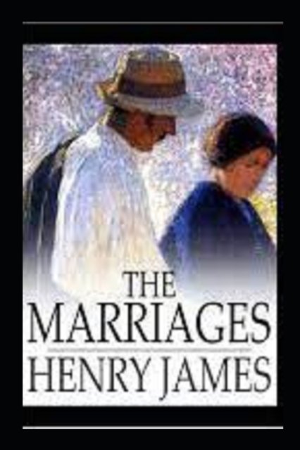 The Marriages annotated - Henry James - Böcker - Independently Published - 9798445741657 - 3 april 2022