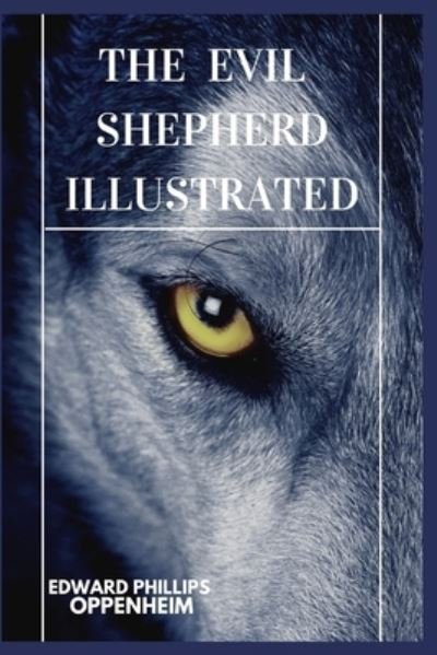 Cover for Edward Phillips Oppenheim · The Evil Shepherd (Pocketbok) (2021)