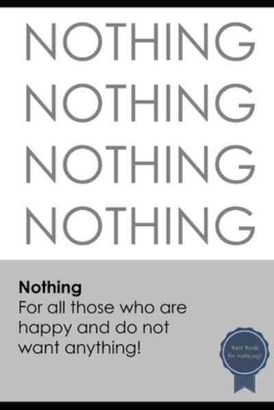 Cover for David Brown · Nothing: For all those who are happy and do not want anything! - Geschenkbucher Und Geschenkideen (Paperback Book) (2021)