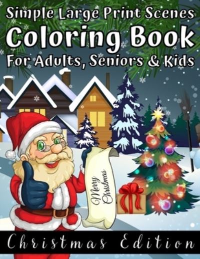 Cover for Bario's Art Publishing · Simple Large Print Scenes Coloring Book For Adults, Seniors &amp; Kids Christmas Edition (Paperback Book) (2020)