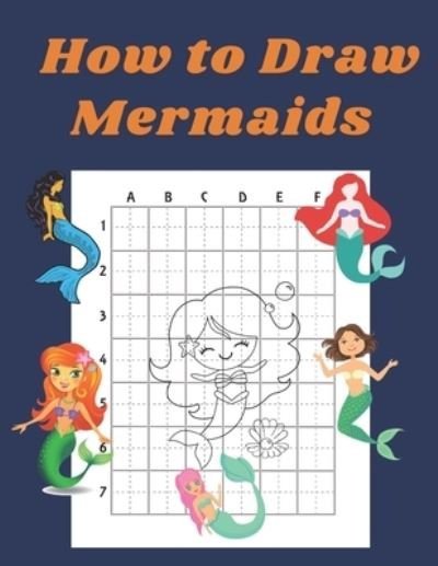 How to Draw Mermaids - John Williams - Kirjat - Independently Published - 9798575064657 - tiistai 1. joulukuuta 2020