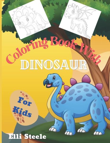 Cover for Elli Steele · Coloring Book With Dinosaur for Kids (Paperback Book) (2020)