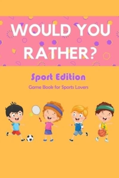 Cover for Prentiss Barksdale · Would You Rather? Sport Edition (Paperback Book) (2021)