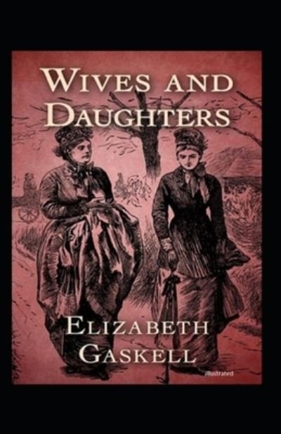 Cover for Elizabeth Gaskell · Wives and Daughters illustrated (Taschenbuch) (2021)