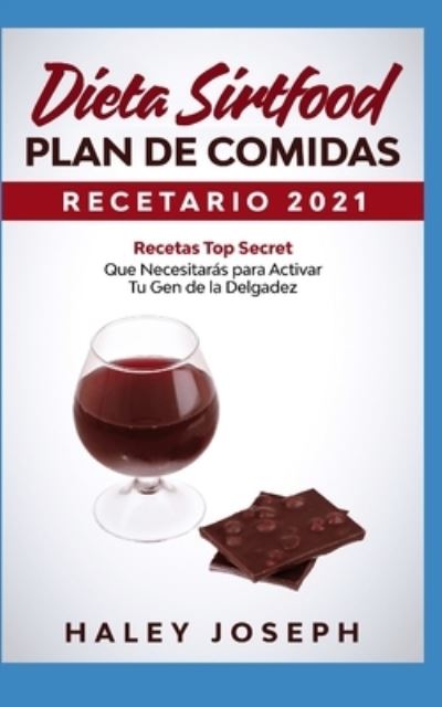 Cover for Haley Joseph · Recetario y Plan de comidas Dieta Sirtfood 2021 (Paperback Book) (2021)