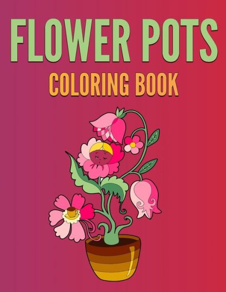 Cover for Mason Kay · Flower Pots Coloring Book (Paperback Book) (2020)