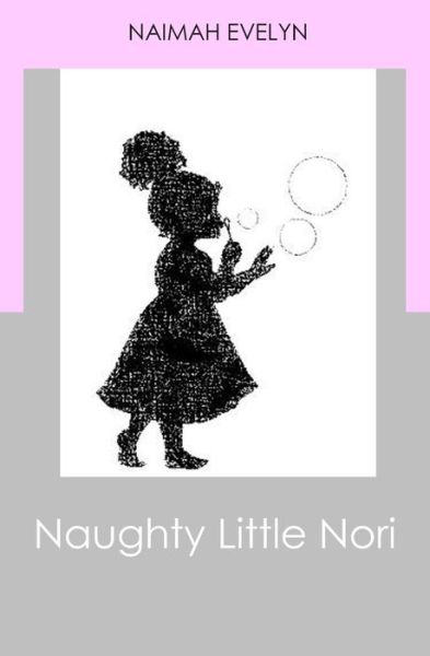 Cover for Naimah Evelyn · Naughty Little Nori (Paperback Book) (2019)