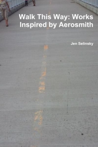 Walk This Way - Jen Selinsky - Books - Independently Published - 9798647590657 - May 21, 2020