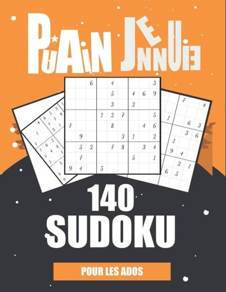 Cover for Pabilito Art · Pu*ain j'ennuie 140 Sudoku pour les ados (Paperback Book) (2020)