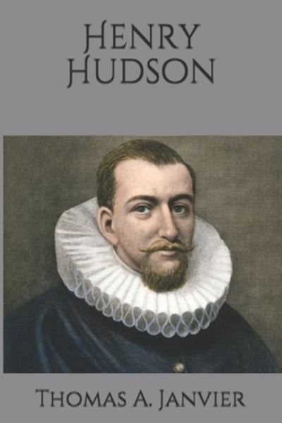 Cover for Thomas A Janvier · Henry Hudson (Paperback Book) (2021)