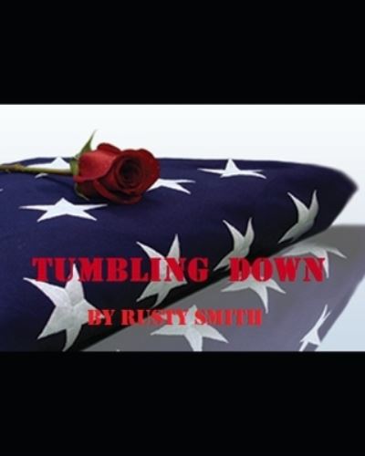 Tumbling Down - Rusty Smith - Kirjat - Independently Published - 9798687695657 - perjantai 18. syyskuuta 2020