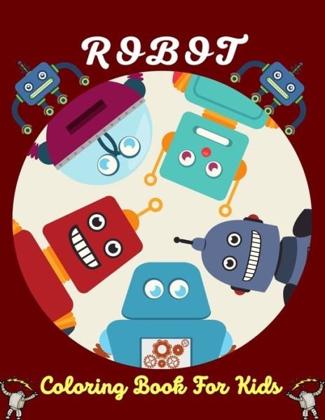 Cover for Mnktn Publications · ROBOT Coloring Book For Kids (Paperback Bog) (2021)