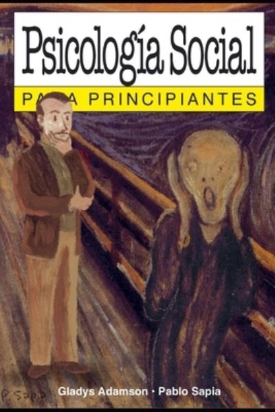 Cover for Gladys Adamson · Psicologia social para principiantes: con ilustraciones de Pablo Sapia - Para Principiantes - Longseller (Paperback Book) (2021)