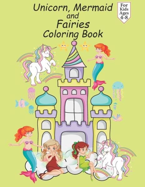 Cover for Aesthetic0t Publishing · Unicorn Mermaid and Fairy Coloring Book For Kids Ages 4-8 (Pocketbok) (2021)