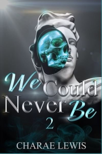 Cover for Charae Lewis · We Could Never Be 2 (Paperback Book) (2021)