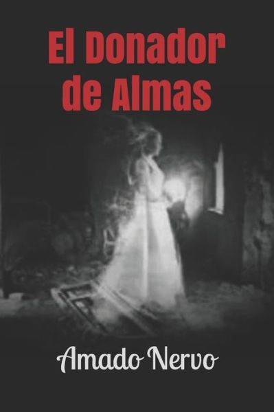 Cover for Amado Nervo · El donador de almas (Paperback Book) (2021)