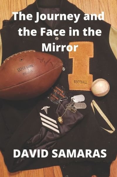 The Journey and the Face in the Mirror - David Samaras - Boeken - Independently Published - 9798728585657 - 31 maart 2021
