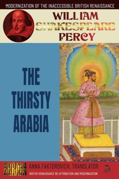 Cover for Anna Faktorovich · The Thirsty Arabia: Volume 5: British Renaissance Re-Attribution and Modernization Series (Paperback Book) (2021)
