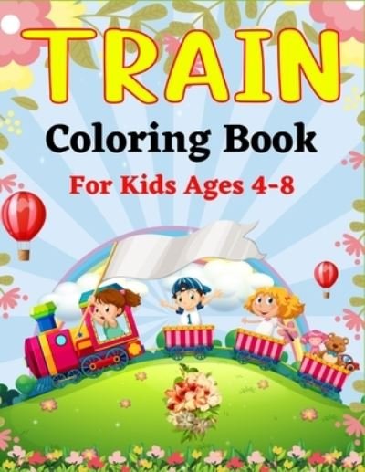 Cover for Sdas Publications · TRAIN Coloring Book For Kids Ages 4-8: Best Coloring Book for Kids Who Love Train! (Pocketbok) (2021)