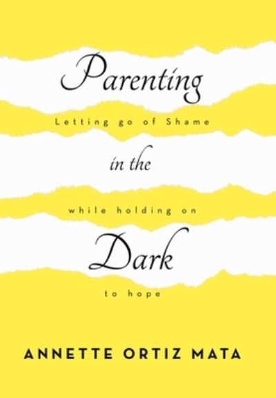 Cover for Annette Ortiz Mata · Parenting in the Dark (Book) (2023)