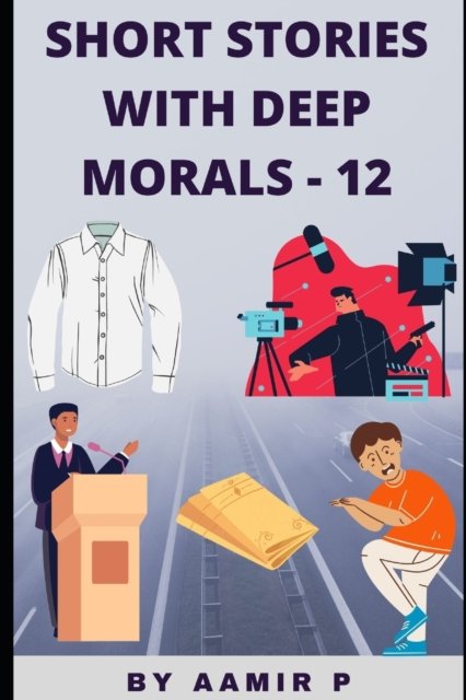 Cover for Aamir P · Short Stories with Deep Morals - 12 (Paperback Bog) (2022)