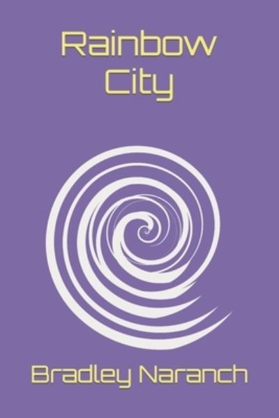 Cover for Camelia Naranch · Rainbow City: The Pangea Chronicles, Volume One (Paperback Book) (2022)