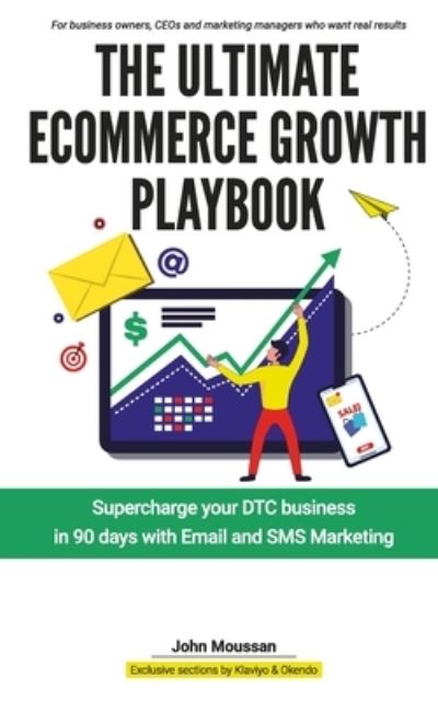 Ultimate Ecommerce Growth Playbook - John Moussan - Books - Primedia eLaunch LLC - 9798888962657 - July 27, 2023