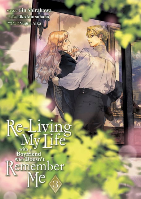 Cover for Eiko Mutsuhana · Re-Living My Life with a Boyfriend Who Doesn't Remember Me (Manga) Vol. 3 - Re-Living My Life with a Boyfriend Who Doesnt Remember Me (Manga) (Paperback Book) (2025)