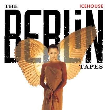 Cover for Icehouse · Berlin Tapes the (CD) (2012)