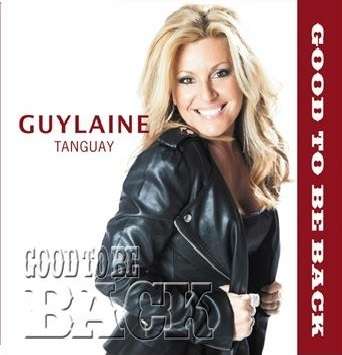 Good to Be Back - Guylaine Tanguay - Musiikki -  - 0627843447658 - tiistai 21. huhtikuuta 2015