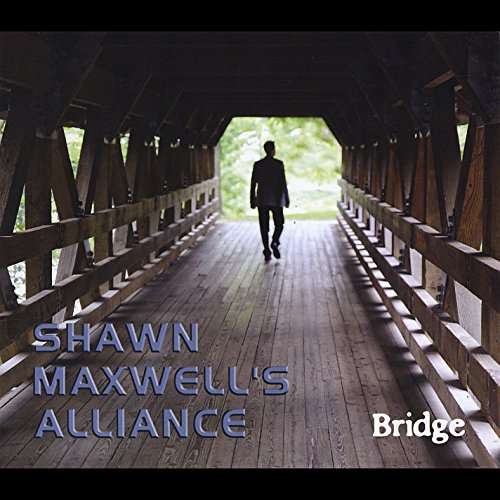 Cover for Shawn Maxwell · Bridge (CD) (2014)