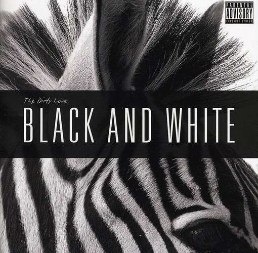 Black and White - Dirty Love The Dirty Love The - Music - MGM - 0736211171658 - June 2, 2017