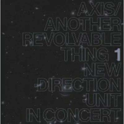 Cover for Masayuki -New Direction Unit- Takayanagi · Axis / Another Revolvable Thing 1 (LP) (2020)