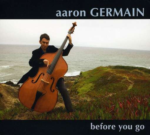 Cover for Aaron Germain · Before You Go (CD) (2010)