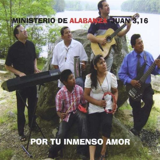 Cover for 16 Ministerio De Alabanza Juan 3 · Por Tu Inmenso Amor (CD) (2010)