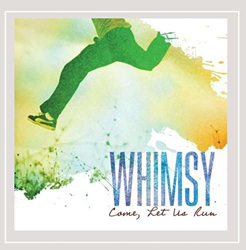 Cover for Whimsy · Come Let Us Run (CD) (2014)