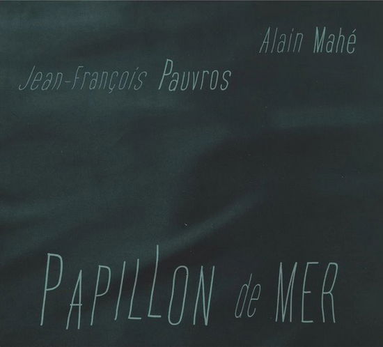 Cover for Alain Mahé &amp; Jean-Francois Pauvros · Papillon de Mer (LP) (2024)